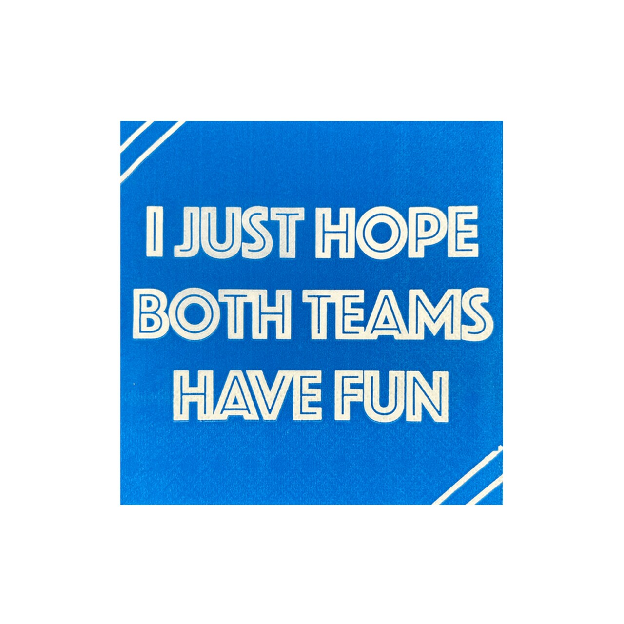 I Just Hope Both Teams Have Fun Cocktail Napkins - Pack of 40 Paper Napkins